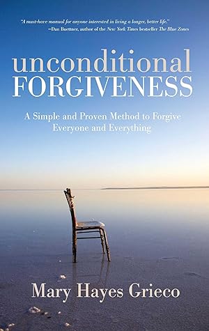 Bild des Verkufers fr Unconditional Forgiveness: A Simple and Proven Method to Forgive Everyone and Everything zum Verkauf von moluna