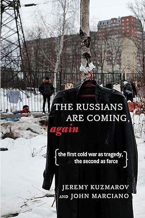 Bild des Verkufers fr The Russians Are Coming, Again: The First Cold War as Tragedy, the Second as Farce zum Verkauf von moluna