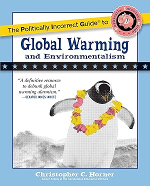 Bild des Verkufers fr The Politically Incorrect Guide to Global Warming and Environmentalism zum Verkauf von moluna