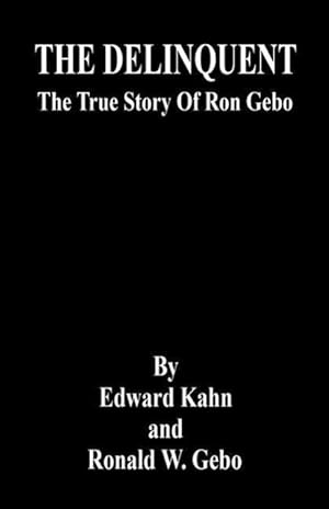 Imagen del vendedor de THE DELINQUENT - The True Story Of Ron Gebo a la venta por moluna