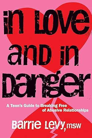 Bild des Verkufers fr In Love and in Danger: A Teen\ s Guide to Breaking Free of Abusive Relationships zum Verkauf von moluna