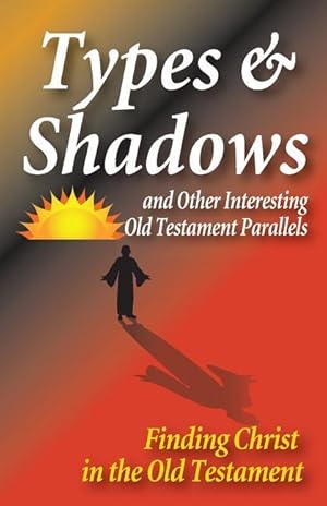 Imagen del vendedor de Types and Shadows and Interesting Old Testament Parallels a la venta por moluna