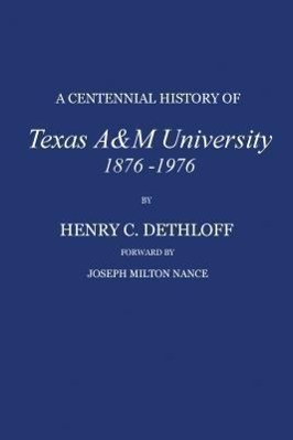 Seller image for A Centennial History of Texas A&m University, 1876-1976 for sale by moluna