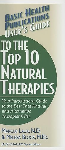 Bild des Verkufers fr User\ s Guide to the Top 10 Natural Therapies: Your Introductory Guide to the Best That Natural and Alternative Therapies Offer zum Verkauf von moluna