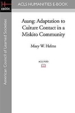 Bild des Verkufers fr Asang: Adaptation to Culture Contact in a Miskito Community zum Verkauf von moluna