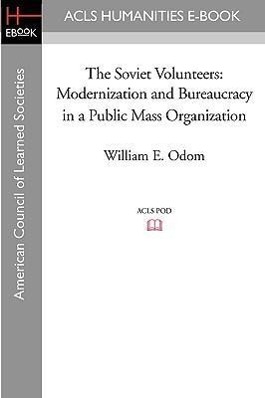 Bild des Verkufers fr The Soviet Volunteers: Modernization and Bureaucracy in a Public Mass Organization zum Verkauf von moluna