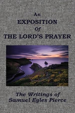 Bild des Verkufers fr An Exposition of the Lord\ s Prayer as Recorded in John 17 zum Verkauf von moluna