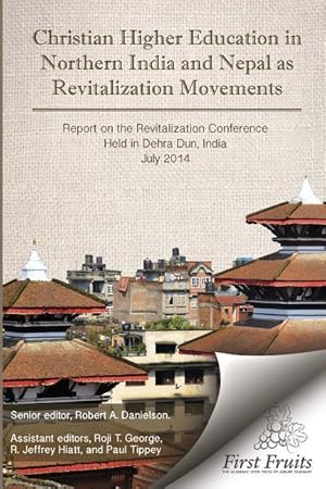 Bild des Verkufers fr Christian Higher Education in Northrn India and Nepal as Revitalization Movements: Report on the Consultation on Christian Revitalization held in Dehr zum Verkauf von moluna