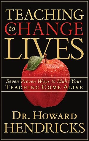 Bild des Verkufers fr Teaching to Change Lives: Seven Proven Ways to Make Your Teaching Come Alive zum Verkauf von moluna