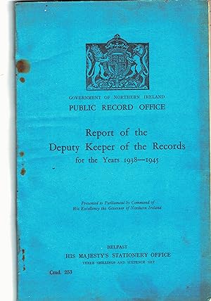 Bild des Verkufers fr Gov. of Northern Ireland Report of the Deputy Keeper of the Records for the years 1938-1945. zum Verkauf von Saintfield Antiques & Fine Books