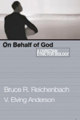 Bild des Verkufers fr On Behalf of God: A Christian Ethic for Biology zum Verkauf von moluna