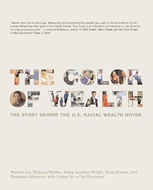 Image du vendeur pour The Color of Wealth: The Story Behind the U.S. Racial Wealth Divide mis en vente par moluna