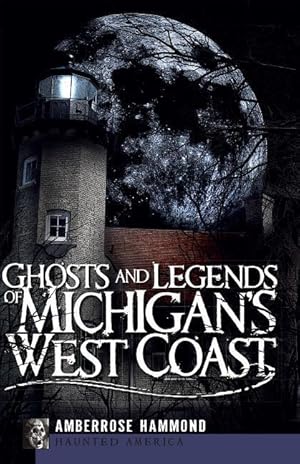 Bild des Verkufers fr Ghosts and Legends of Michigan\ s West Coast zum Verkauf von moluna