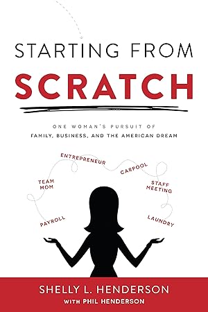 Bild des Verkufers fr Starting from Scratch: One Woman\ s Pursuit of Family, Business and the American Dream zum Verkauf von moluna