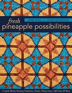 Bild des Verkufers fr Fresh Pineapple Possibilities-Print-on-Demand-Edition: 11 Quilt Blocks, Exciting Variations-Classic, Flying Geese, Off-Center & More zum Verkauf von moluna