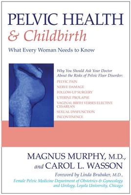 Seller image for Pelvic Health & Childbirth: What Every Woman Needs to Know for sale by moluna