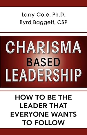 Seller image for Charisma Based Leadership: How to Be the Leader That Everyone Wants to Follow for sale by moluna