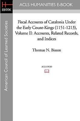Bild des Verkufers fr Fiscal Accounts of Catalonia Under the Early Count-Kings (1151-1213) Volume II: Accounts, Related Records, and Indices zum Verkauf von moluna