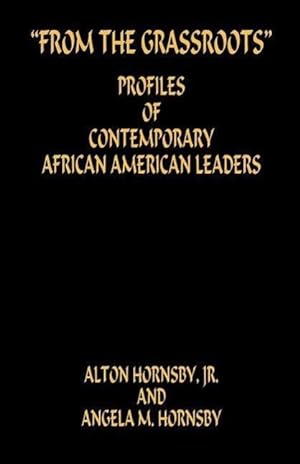 Bild des Verkufers fr From the Grassroots - Profiles of Contemporary African American Leaders zum Verkauf von moluna