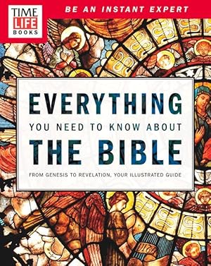 Bild des Verkufers fr Time-Life Everything You Need to Know about the Bible: From Genesis to Revelation, Your Illustrated Guide zum Verkauf von moluna