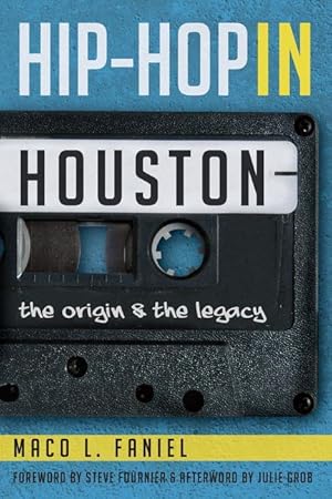 Bild des Verkufers fr Hip Hop in Houston: The Origin and the Legacy zum Verkauf von moluna