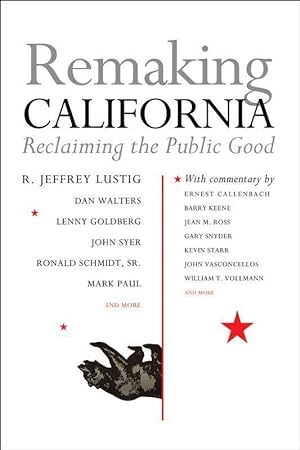 Seller image for Remaking California: Reclaiming the Public Good for sale by moluna
