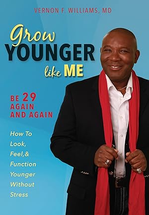 Bild des Verkufers fr Grow Younger Like Me: Be 29 Again and Again: How to Look, Feel, and Function Younger, Without Stress zum Verkauf von moluna