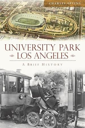 Bild des Verkufers fr University Park, Los Angeles: A Brief History zum Verkauf von moluna