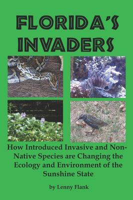 Bild des Verkufers fr Florida\ s Invaders: How Introduced Invasive and Non-Native Species are Changing the Ecology and Environment of the Sunshine State zum Verkauf von moluna