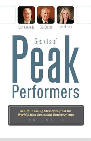 Bild des Verkufers fr Secrets of Peak Performers II: Wealth Creating Strategies from the World\ s Most Successful Entrepreneurs zum Verkauf von moluna