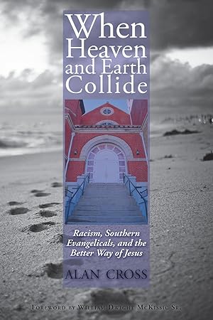 Bild des Verkufers fr When Heaven and Earth Collide: Racism, Southern Evangelicals, and the Better Way of Jesus zum Verkauf von moluna