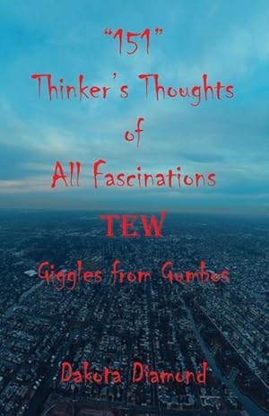 Imagen del vendedor de 151 Thinker\ s Thoughts of All Fascinations Tew - Giggles from Gumbos a la venta por moluna