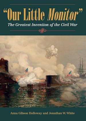 Immagine del venditore per Our Little Monitor: The Greatest Invention of the Civil War venduto da moluna