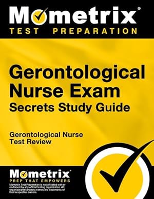 Image du vendeur pour Gerontological Nurse Exam Secrets: Gerontological Nurse Test Review for the Gerontological Nurse Exam mis en vente par moluna