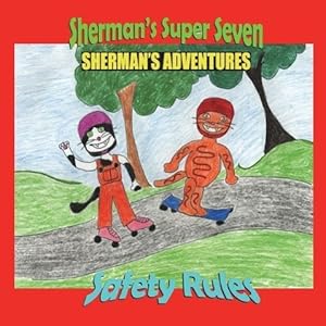Imagen del vendedor de Sherman\ s Adventures: Sherman\ s Super Seven Safety Rules a la venta por moluna