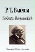 Seller image for P T BARNUM - THE GREATEST SHOW for sale by moluna