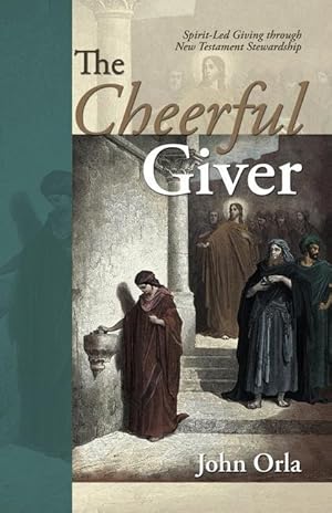 Bild des Verkufers fr The Cheerful Giver: Spirit-Led Giving through New Testament Stewardship zum Verkauf von moluna