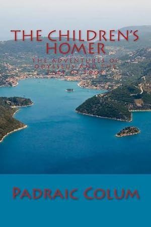 Bild des Verkufers fr The Children\ s Homer: The Adventures of Odysseus and The Tale of Troy zum Verkauf von moluna