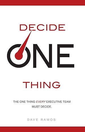 Bild des Verkufers fr Decide One Thing: The One Thing Every Executive Team Must Decide zum Verkauf von moluna