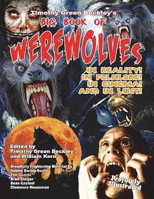 Bild des Verkufers fr Timothy Green Beckley\ s Big Book of Werewolves: In Reality! In Folklore! In Cine zum Verkauf von moluna