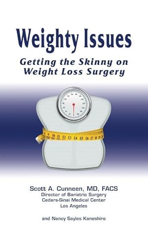 Image du vendeur pour Weighty Issues: Getting the Skinny on Weight Loss Surgery mis en vente par moluna