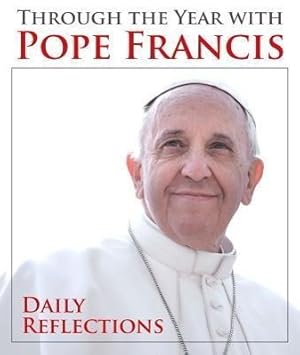 Bild des Verkufers fr Through the Year with Pope Francis: Daily Reflections zum Verkauf von moluna