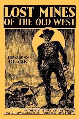 Bild des Verkufers fr Lost Mines of the Old West (Facsimile Reprint) zum Verkauf von moluna