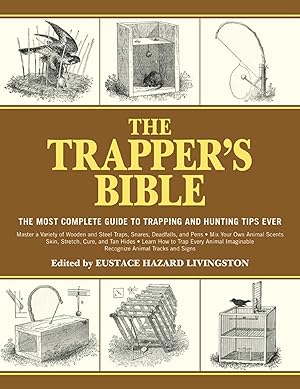 Bild des Verkufers fr The Trapper\ s Bible: The Most Complete Guide to Trapping and Hunting Tips Ever zum Verkauf von moluna