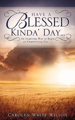 Seller image for Have a Blessed Kinda\ Day. for sale by moluna