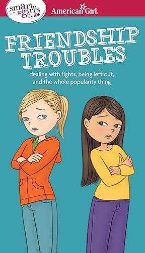 Bild des Verkufers fr A Smart Girl\ s Guide: Friendship Troubles: Dealing with Fights, Being Left Out, and the Whole Popularity Thing zum Verkauf von moluna