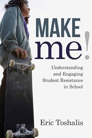 Bild des Verkufers fr Make Me!: Understanding and Engaging Student Resistance in School zum Verkauf von moluna