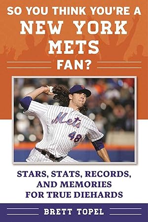 Bild des Verkufers fr So You Think You\ re a New York Mets Fan?: Stars, Stats, Records, and Memories for True Diehards zum Verkauf von moluna