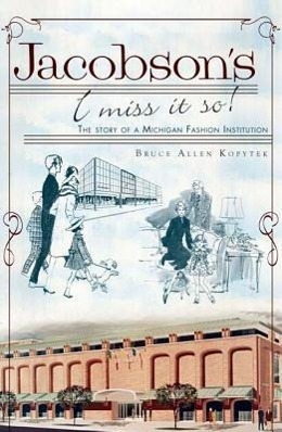 Bild des Verkufers fr Jacobson\ s: I Miss It So!: The Story of a Michigan Fashion Institution zum Verkauf von moluna