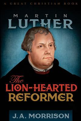 Seller image for Martin Luther: The Lion-Hearted Reformer for sale by moluna